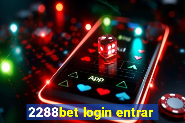 2288bet login entrar